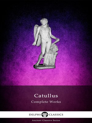 cover image of Complete Works of Catullus (Illustrated)